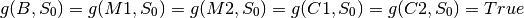g(B, S_0) = g(M1, S_0) = g(M2, S_0) = g(C1, S_0) = g(C2, S_0) = True